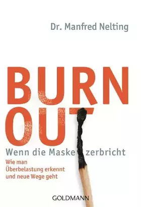 Couverture du produit · Burn-out - Wenn die Maske zerbricht: Wie man Überbelastung erkennt und neue Wege geht -