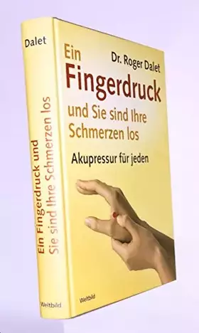 Couverture du produit · Ein Fingerdruck und Sie sind Ihre Schmerzen los - Akupressur für jeden (Livre en allemand)