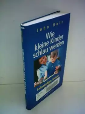 Couverture du produit · Wie kleine Kinder schlau werden: Selbstständiges Lernen im Alltag (Beltz Taschenbuch / Ratgeber)