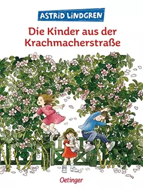 Couverture du produit · Die Kinder aus der Krachmacherstraße: Astrid Lindgren Kinderbuch-Klassiker. Oetinger Kinderbuch und Vorlesebuch ab 6 Jahren (Lo