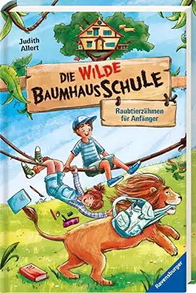 Couverture du produit · Die wilde Baumhausschule, Band 1: Raubtierzähmen für Anfänger (Die wilde Baumhausschule, 1)