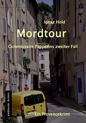 Couverture du produit · Mordtour: Commissaire Papperins zweiter Fall - ein Provencekirimi