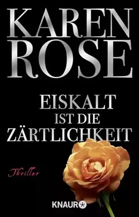 Couverture du produit · Eiskalt ist die Zärtlichkeit: Unwiderstehlicher Romantic Thrill von Bestseller-Autorin Karen Rose (Die Chicago-Reihe, Band 1)