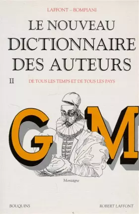 Couverture du produit · Le Nouveau dictionnaire des auteurs de tous les temps et de tous les pays, tome 2 : de G à M