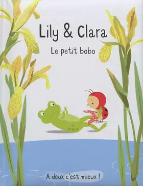 Couverture du produit · Lily et Clara : Le petit bobo