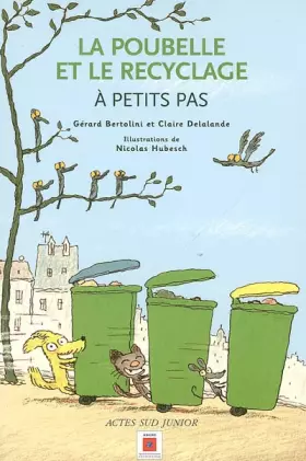 Couverture du produit · La poubelle et le recyclage : A petits pas