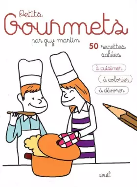 Couverture du produit · Petits gourmets : 50 recettes salées à cuisiner, à colorier, à dévorer