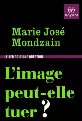 Couverture du produit · L'image peut-elle tuer ?