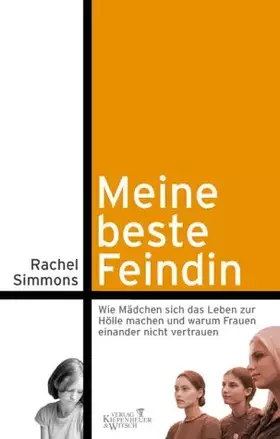Couverture du produit · Meine beste Feindin: Wie Mädchen sich das Leben zur Hölle machen und warum Frauen einander nicht vertrauen