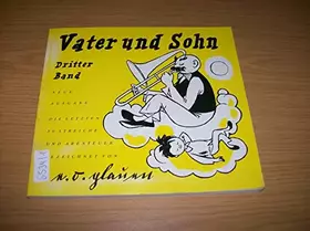 Couverture du produit · Vater und Sohn, 3 Bde., Bd.3, Die letzten 50 Streiche und Abenteuer