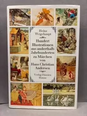 Couverture du produit · Hundert Illustrationen aus anderthalb Jahrhunderten zu Märchen von Hans Christian Andersen