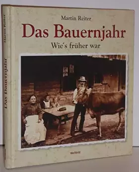 Couverture du produit · Das Bauernjahr. Wie's früher einmal war