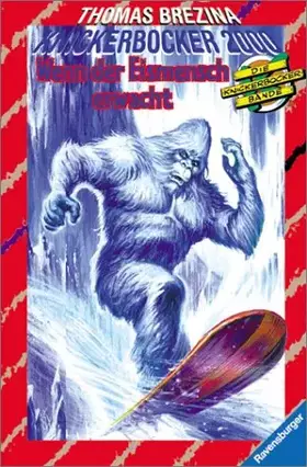 Couverture du produit · Knickerbocker-Bande 2000 / Ab 9 Jahren: Die Knickerbocker-Bande 2000, Bd.2, Wenn der Eismensch erwacht