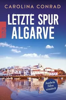 Couverture du produit · Letzte Spur Algarve: Anabela Silva ermittelt (Ein Portugal-Krimi, Band 2)