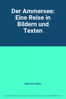 Couverture du produit · Der Ammersee: Eine Reise in Bildern und Texten