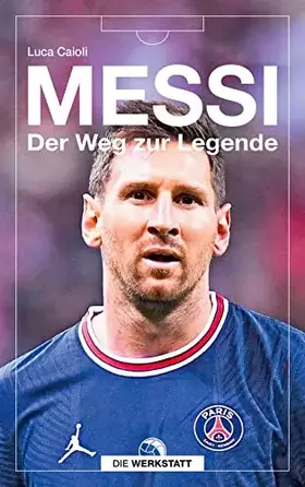 Couverture du produit · Messi: Der Weg zur Legende