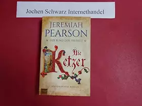 Couverture du produit · Die Ketzer: Historischer Roman (Freiheitsbund-Saga, Band 2)