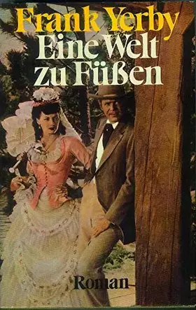 Couverture du produit · Frank Yerby: Ein Welt zu Füßen - Verlag: Bertelsmann