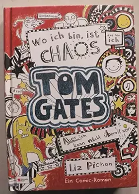 Couverture du produit · Tom Gates, Band 01: Wo ich bin, ist Chaos - aber ich kann nicht überall sein