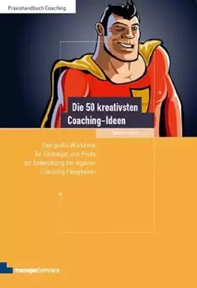 Couverture du produit · Die 50 kreativsten Coaching-Ideen: Das große Workbook für Einsteiger und Profis zur Entwicklung der eigenen Coaching-Fähigkeite