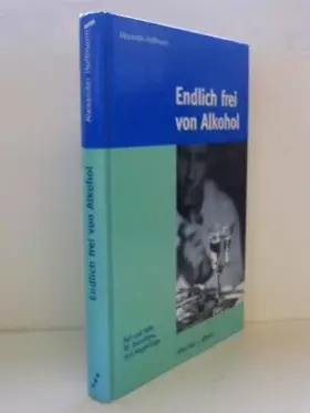 Couverture du produit · Endlich frei von Alkohol. Rat und Hilfe für Betroffene und Angehörige