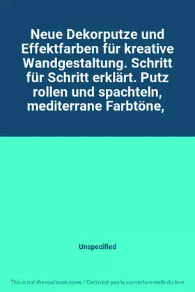 Couverture du produit · Neue Dekorputze und Effektfarben für kreative Wandgestaltung. Schritt für Schritt erklärt. Putz rollen und spachteln, mediterra