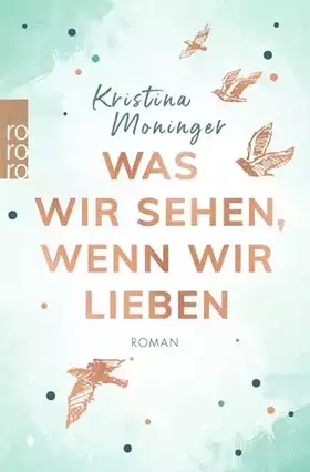 Couverture du produit · Was wir sehen, wenn wir lieben: Roman