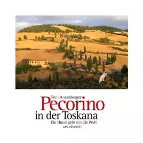 Couverture du produit · Pecorino in der Toskana: Ein Hund geht um die Welt