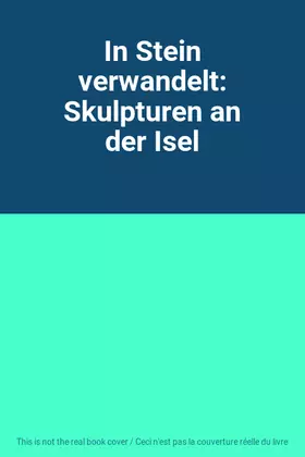 Couverture du produit · In Stein verwandelt: Skulpturen an der Isel