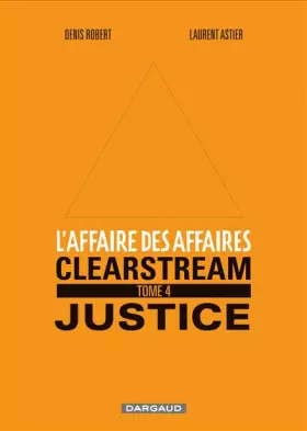 Couverture du produit · Affaire des affaires (L') - tome 4 - Clearstream Justice