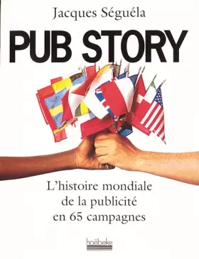 Couverture du produit · Pub Story - l'histoire mondiale de la publicité en 65 campages