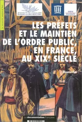 Couverture du produit · Les préfets et le maintien de l'ordre public, en France, au XIXe siècle