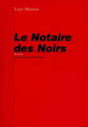 Couverture du produit · Le notaire des noirs