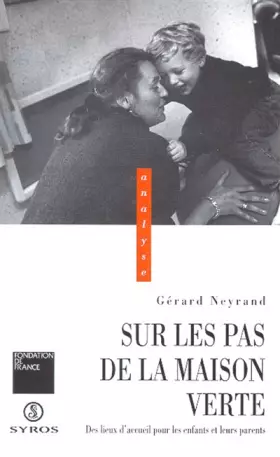 Couverture du produit · Sur les pas de la Maison verte: Des lieux d'accueil pour les enfants et leurs parents (Analyse)