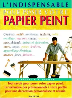 Couverture du produit · L'indispensable pour poser votre papier peint