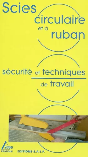 Couverture du produit · Scies circulaire et à ruban : Sécurité et technique de travail