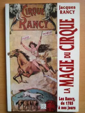 Couverture du produit · La magie du cirque: Les Rancy, de 1785 à nos jours