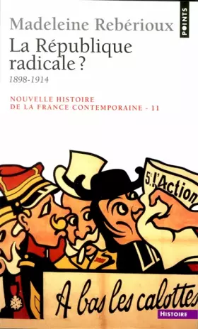 Couverture du produit · Nouvelle Histoire de la France contemporaine, tome 11 : La République radicale, 1899-1914