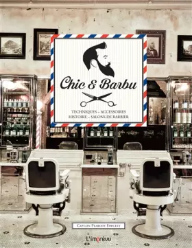 Couverture du produit · Chic & barbu : Techniques - Accessoires - Histoire - Salons de barbier