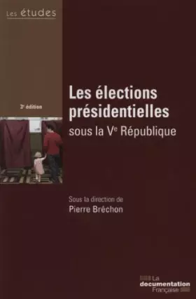 Couverture du produit · Les élections présidentielles sous la Ve République - 3e édition