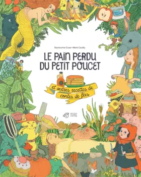 Couverture du produit · Le pain perdu du petit Poucet et autres recettes de contes de fées