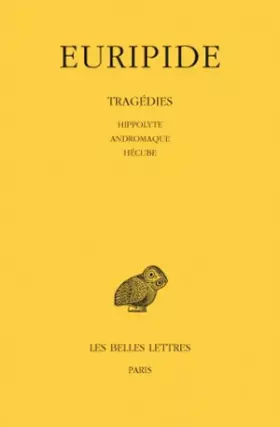Couverture du produit · Tragédies, tome 2 : Hippolyte - Andromaque - Hécube