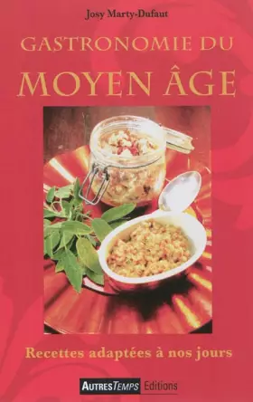 Couverture du produit · Gastronomie du Moyen Age : Recettes adaptées à nos jours