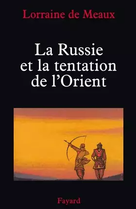 Couverture du produit · La Russie et la tentation de l'Orient