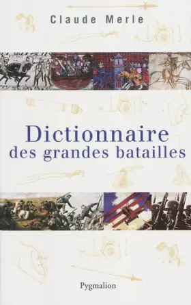 Couverture du produit · Dictionnaire des grandes batailles du monde européen