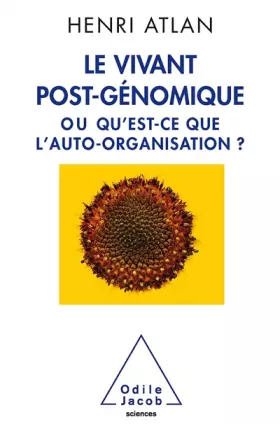 Couverture du produit · Le Vivant post-génomique: ou Qu'est-ce que l'auto-organisation ?