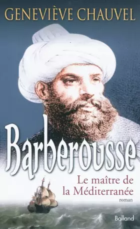 Couverture du produit · Barberousse : Le maître de la Méditerranée
