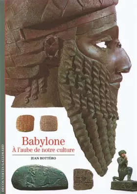Couverture du produit · Babylone : A l'aube de notre culture