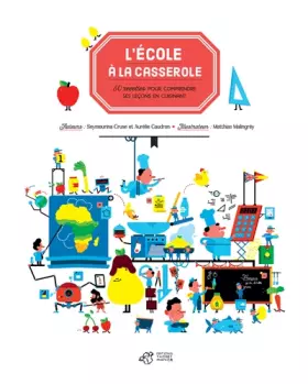 Couverture du produit · L'école à la casserole: 50 recettes pour comprendre ses leçons en cuisinant