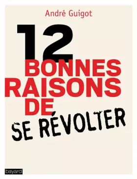 Couverture du produit · 12 bonnes raisons de se révolter